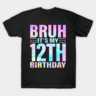 Year Old Birthday Boy Bruh Its My 12th Birthday Twelfth T-Shirt